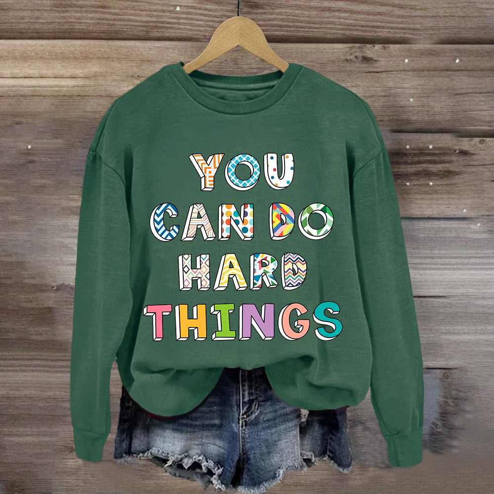 You Can Do Hard Things Colorful Printed Sweatshirt