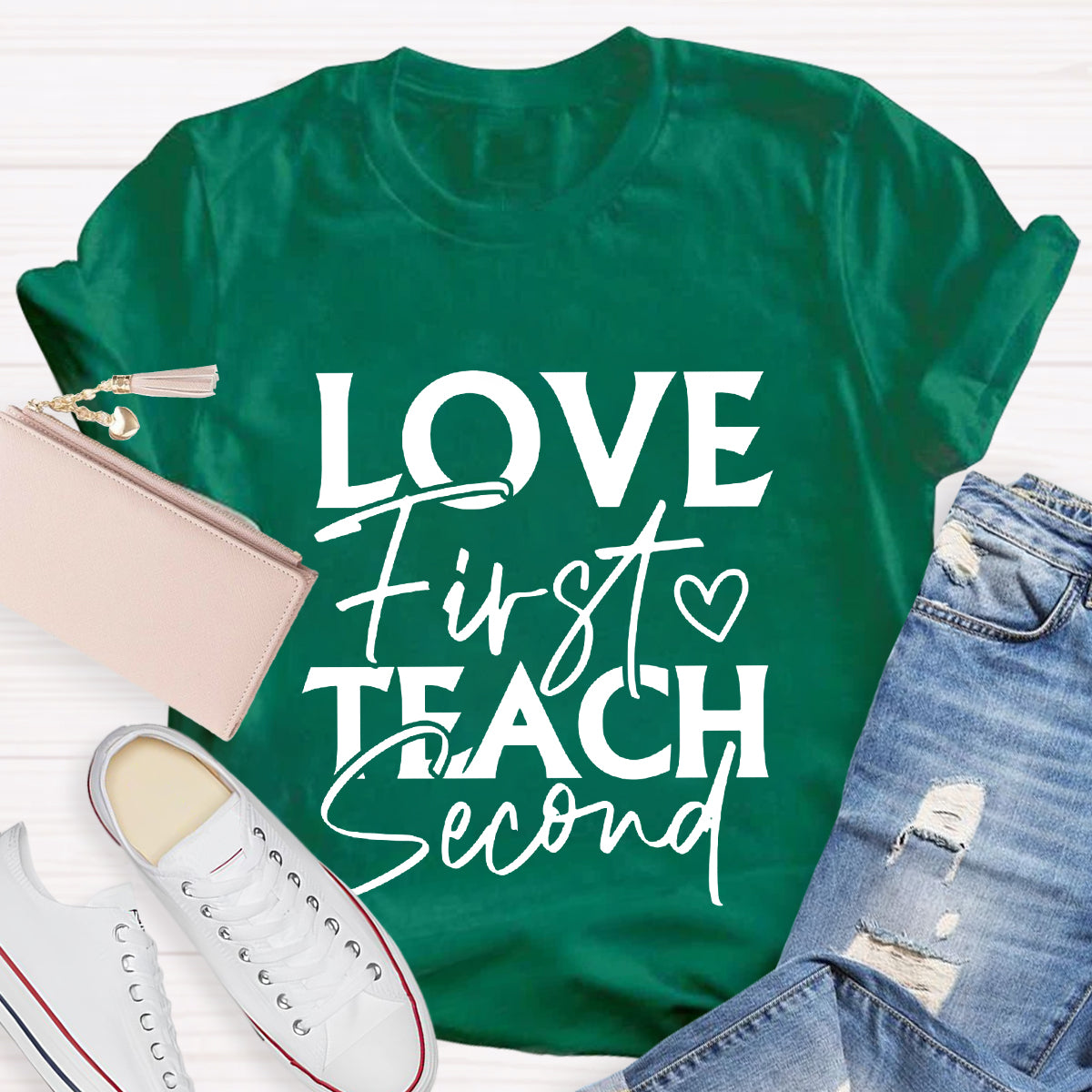 Love First Teach Second T-Shirt