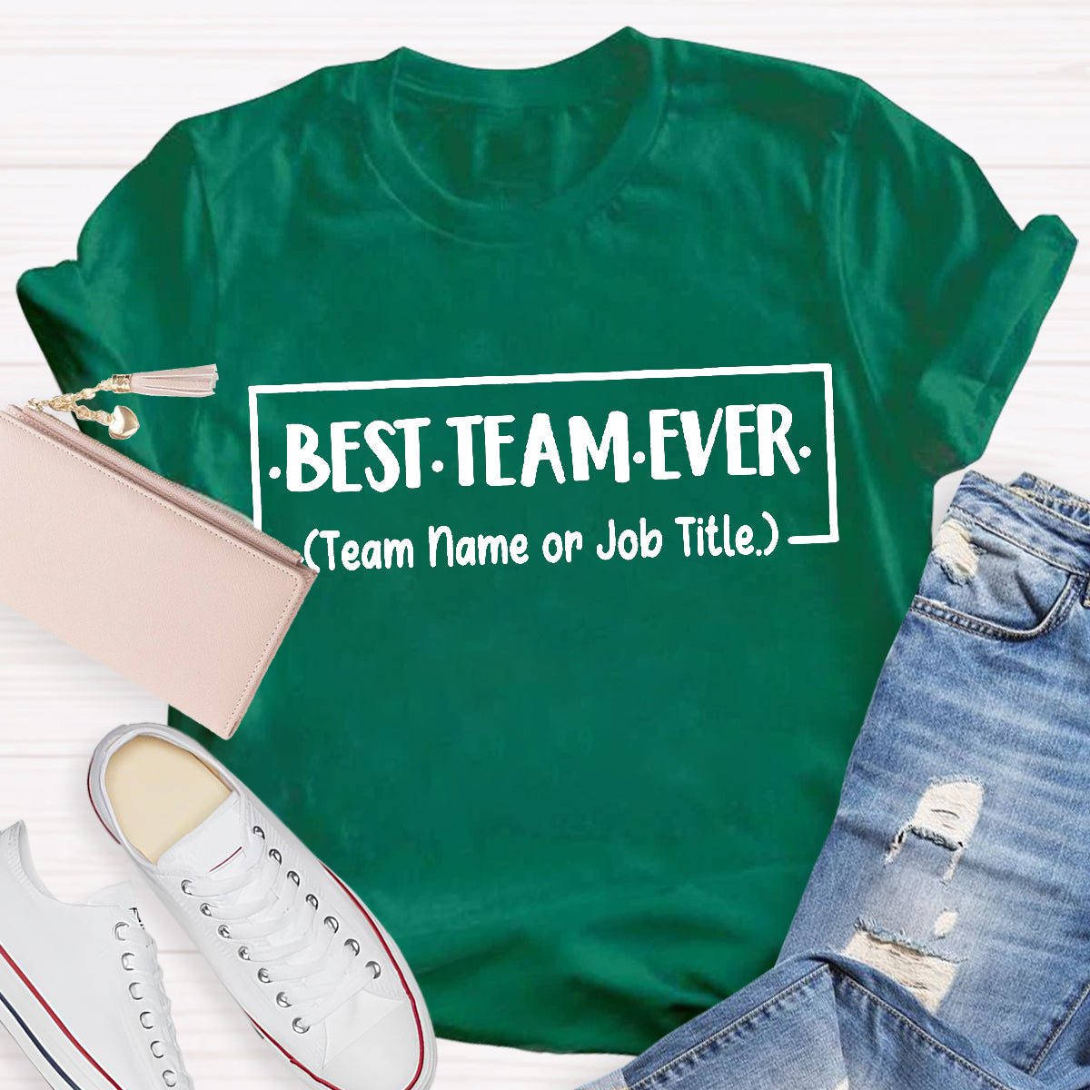 Personalized Team Name Or Job Title Best Team Ever Teacher T-Shirt