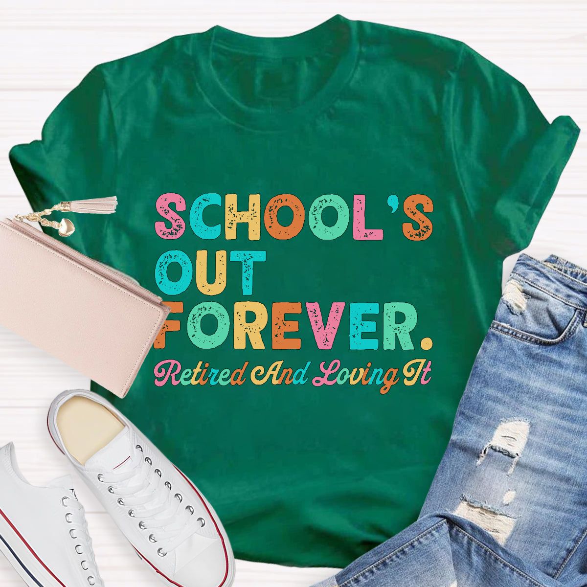 School's Out Forever Retired And Loving It T-Shirt