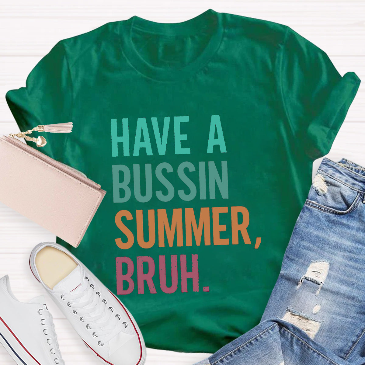 Have A Bussin Summer Bruh Teacher T-Shirt