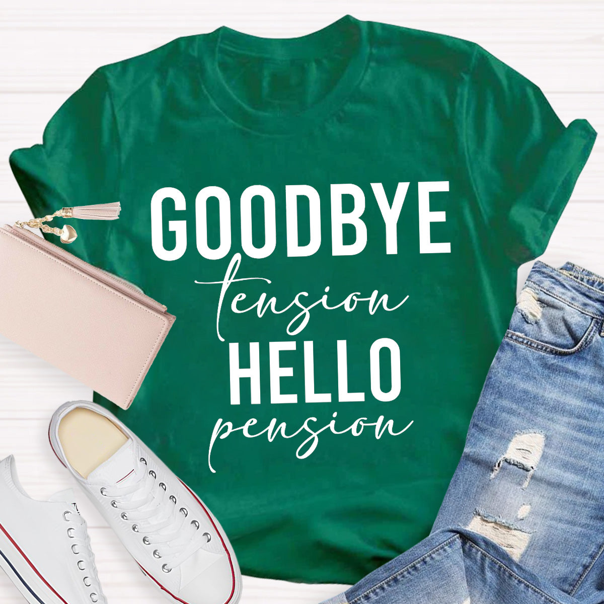 Goodbye tension Hello Pension Teacher T-Shirt