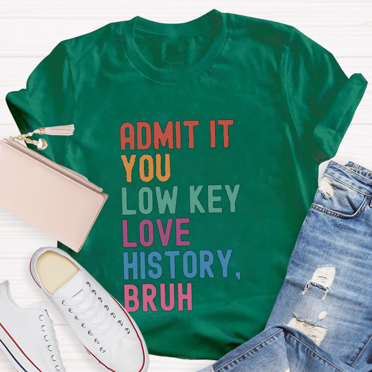 You Low Key Love History Bruh Teacher T-Shirt