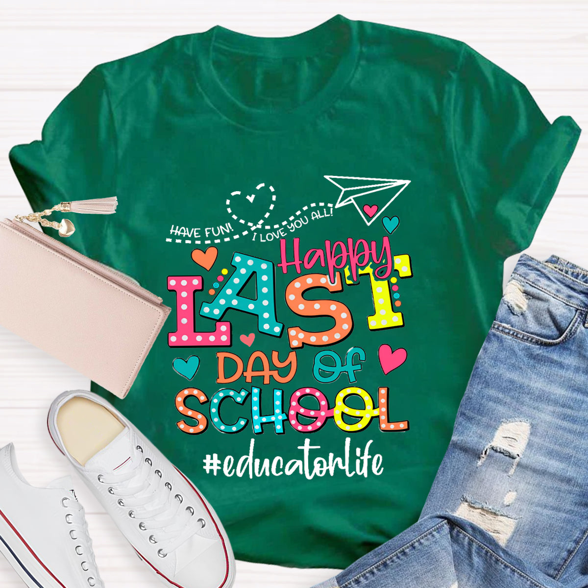 Personalized Your Name Or Text Love You All Happy Last Day Of School Teacher T-Shirt