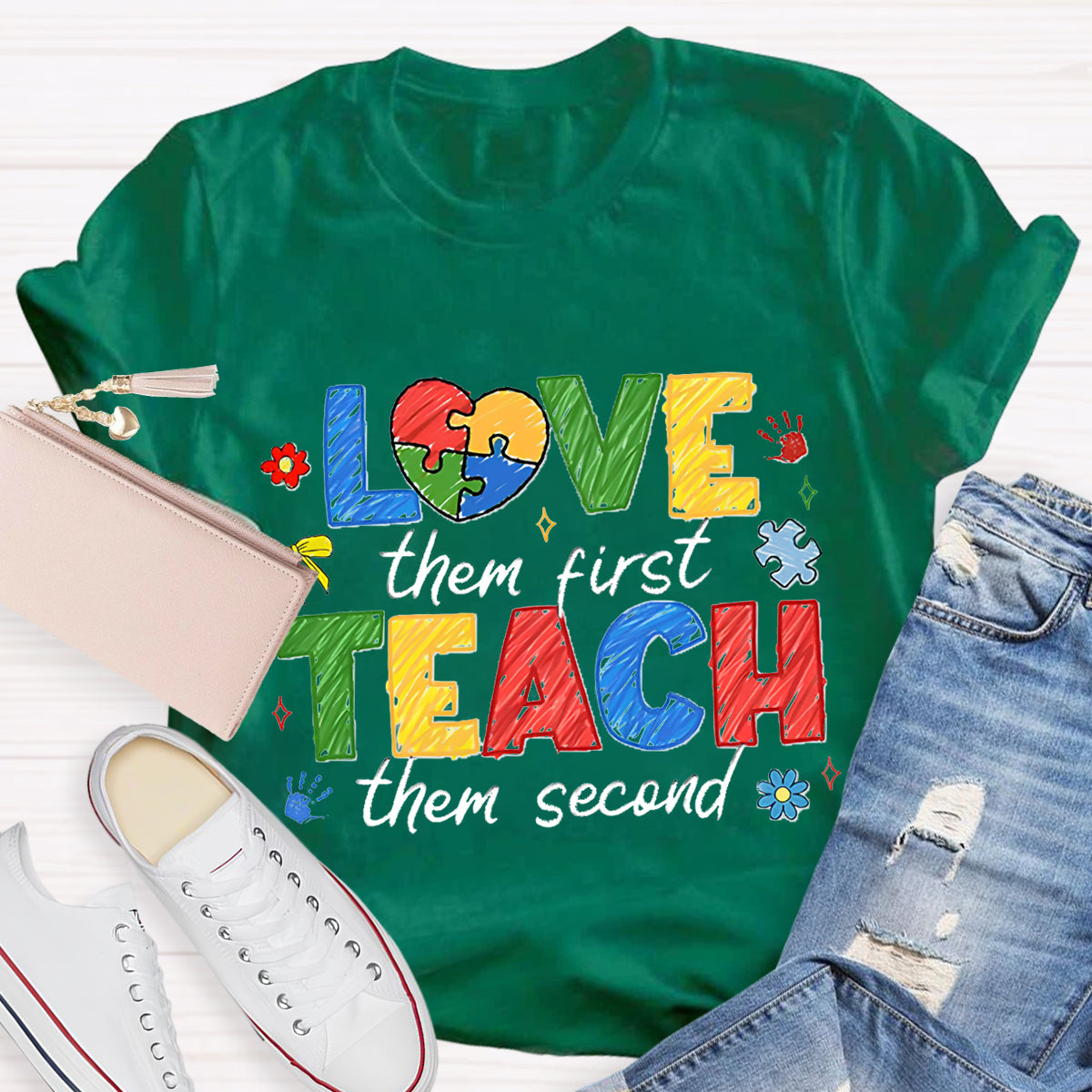 Love Them First Teach Them Second Teacher T-Shirt