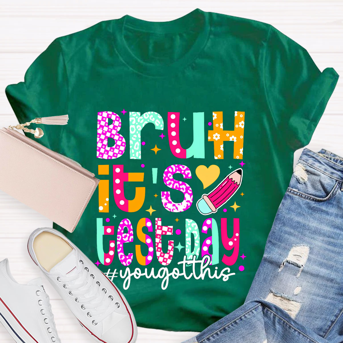 Bruh,It's Test Day You Got This Teacher T-Shirt