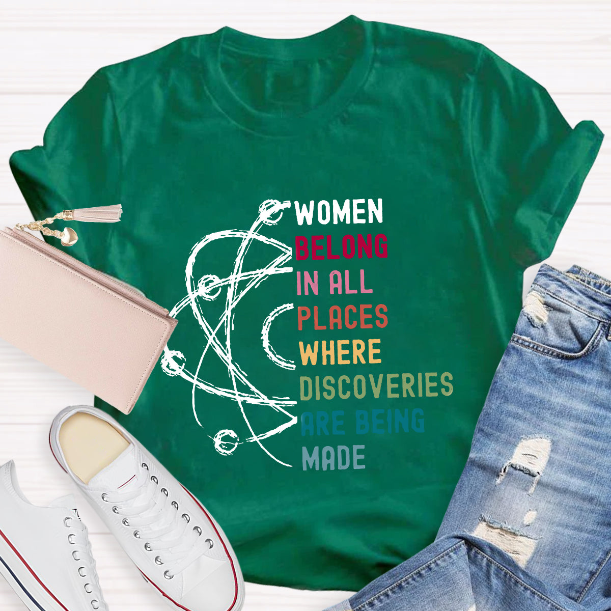Women Belong In All Places Where Discoveries Are Being Made T-Shirt