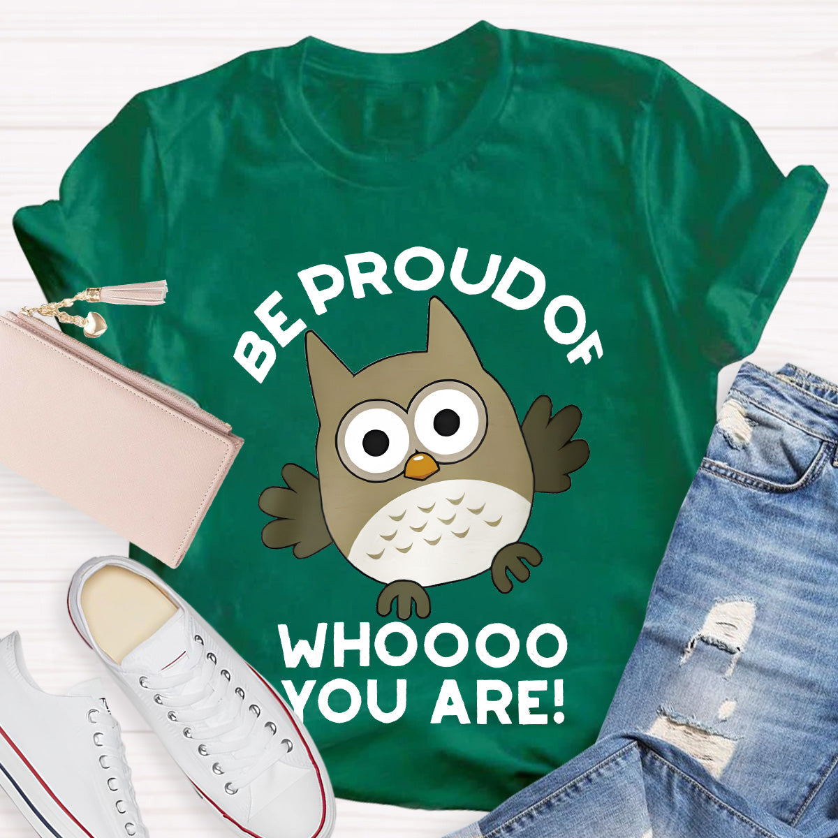 Be Proud Of Who You Are Teacher T-Shirt