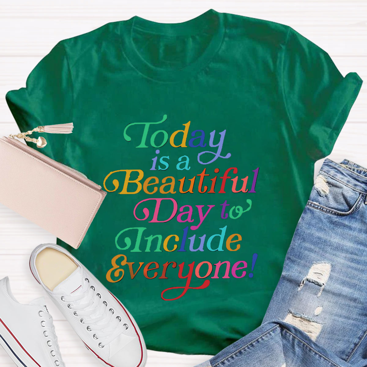 Today Is A Beautiful Day To Include Everyone Teacher T-Shirt