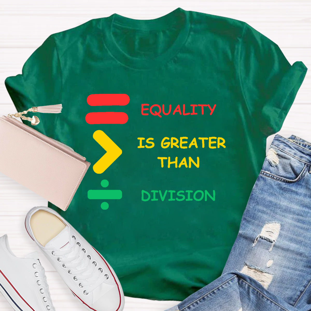 Equality Is Greater Than Division Teacher T-Shirt