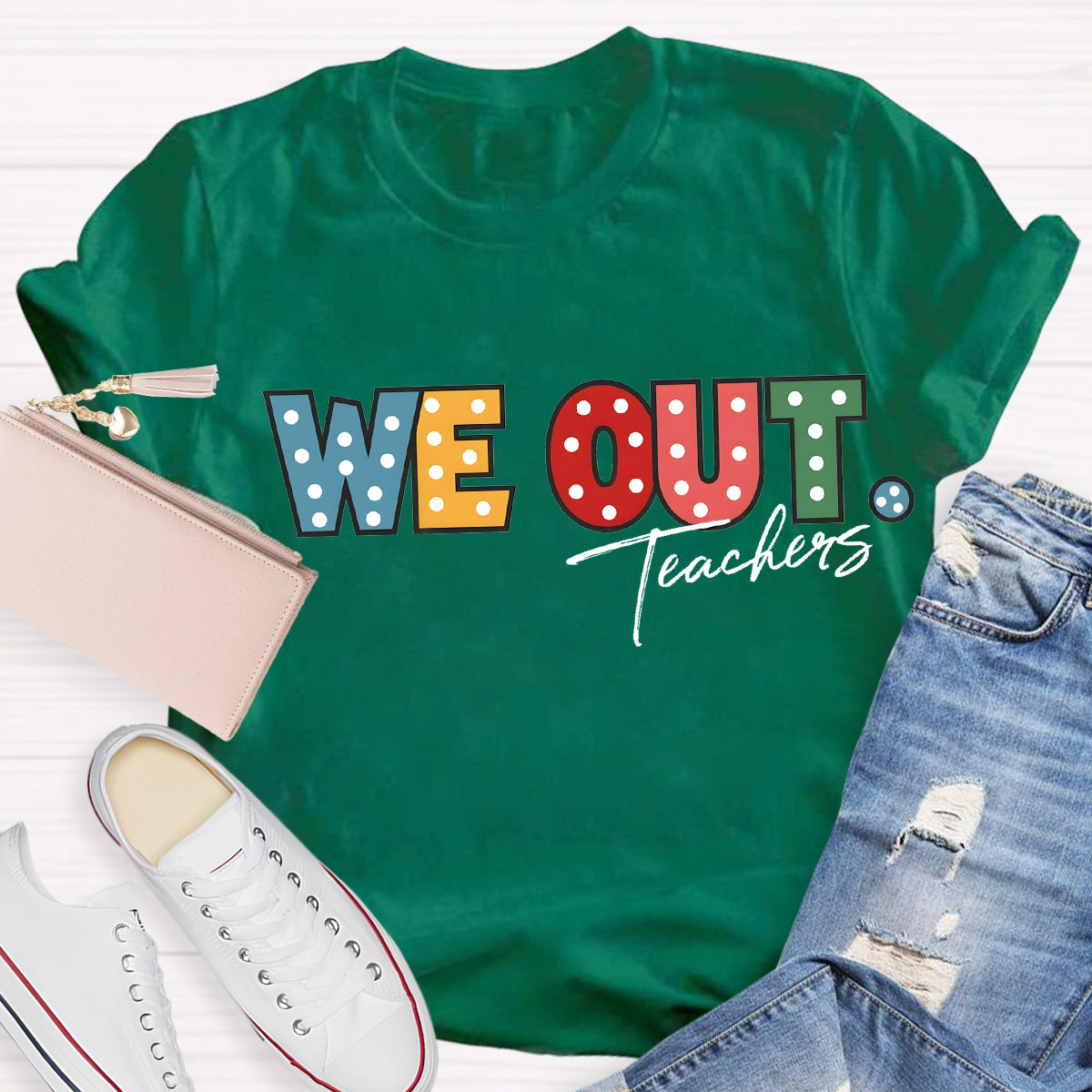 We Out Teachers Teacher T-Shirt