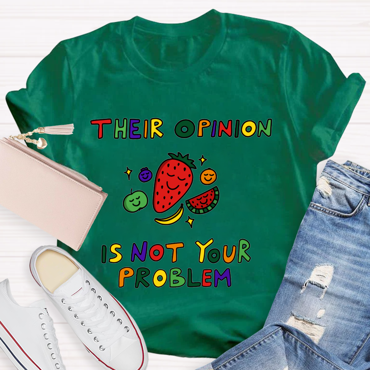 Their Opinion Is Not Your Problem  T-Shirt