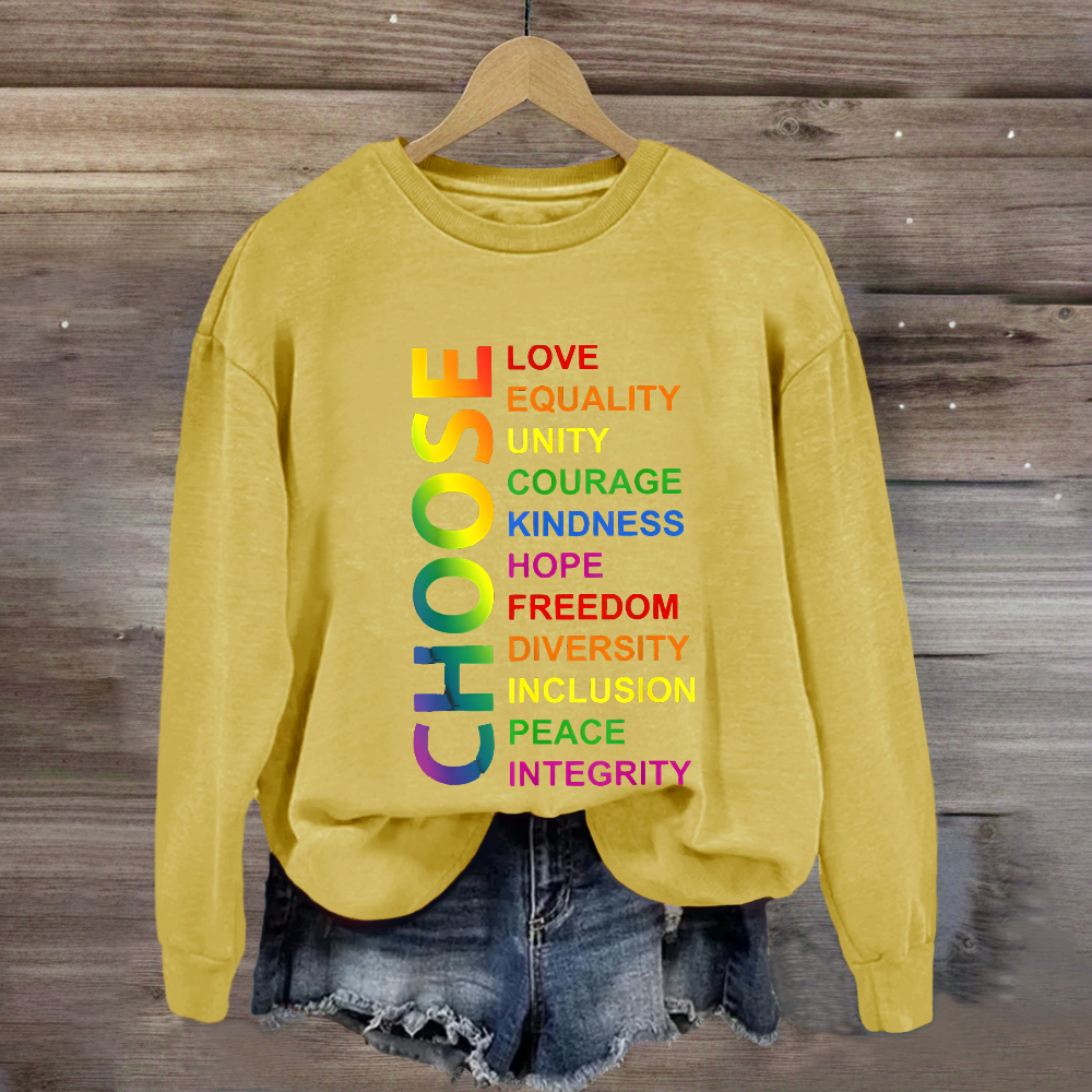 Choose Love Equality Unity Sweatshirt