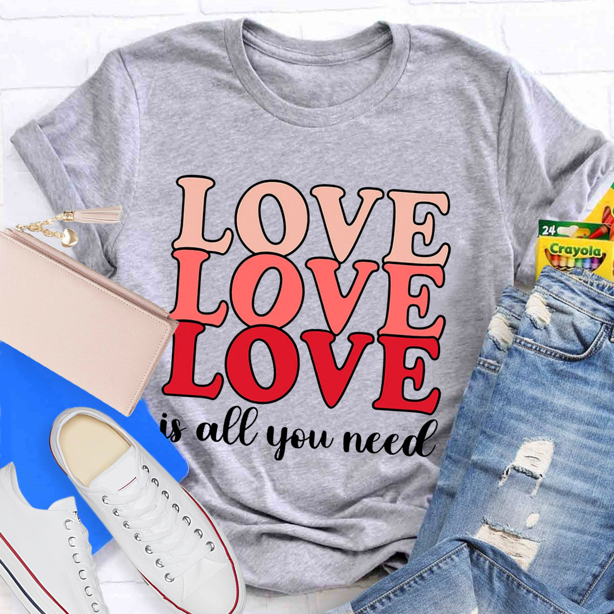 Love Is All You Need T-Shirt