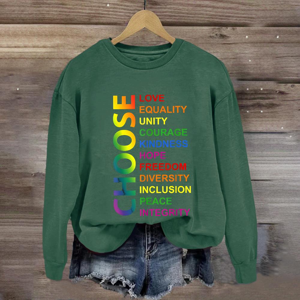 Choose Love Equality Unity Sweatshirt