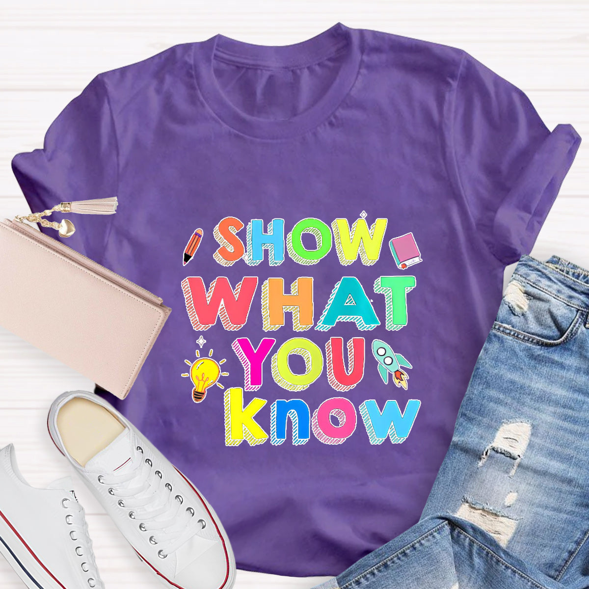 Show What You Know Test Day Teacher T-Shirt
