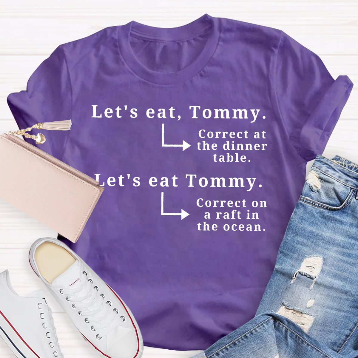 Let's Eat Tommy Correct At The Dinner Table Teacher T-Shirt