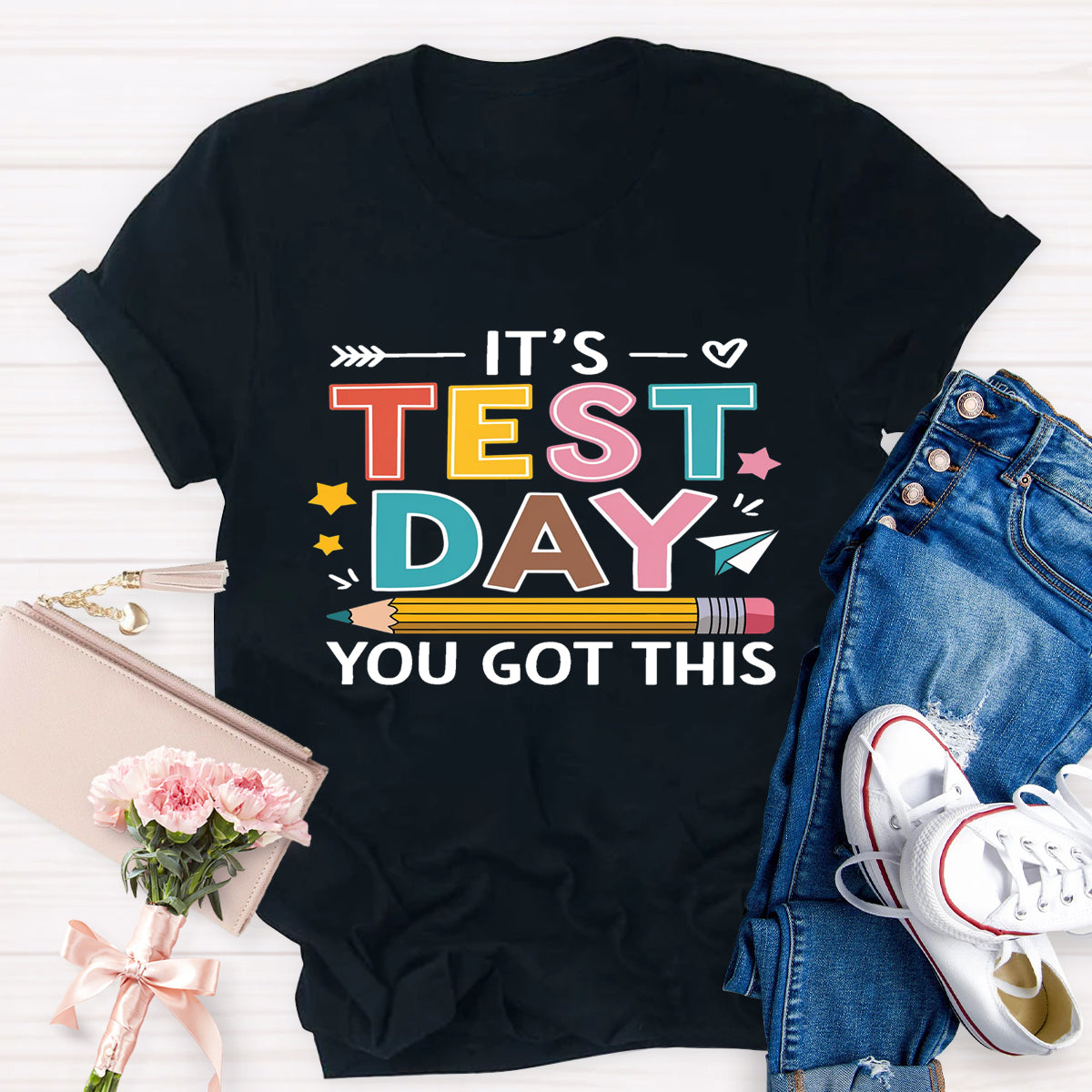 It's Test Day You Got This Teacher T-Shirt