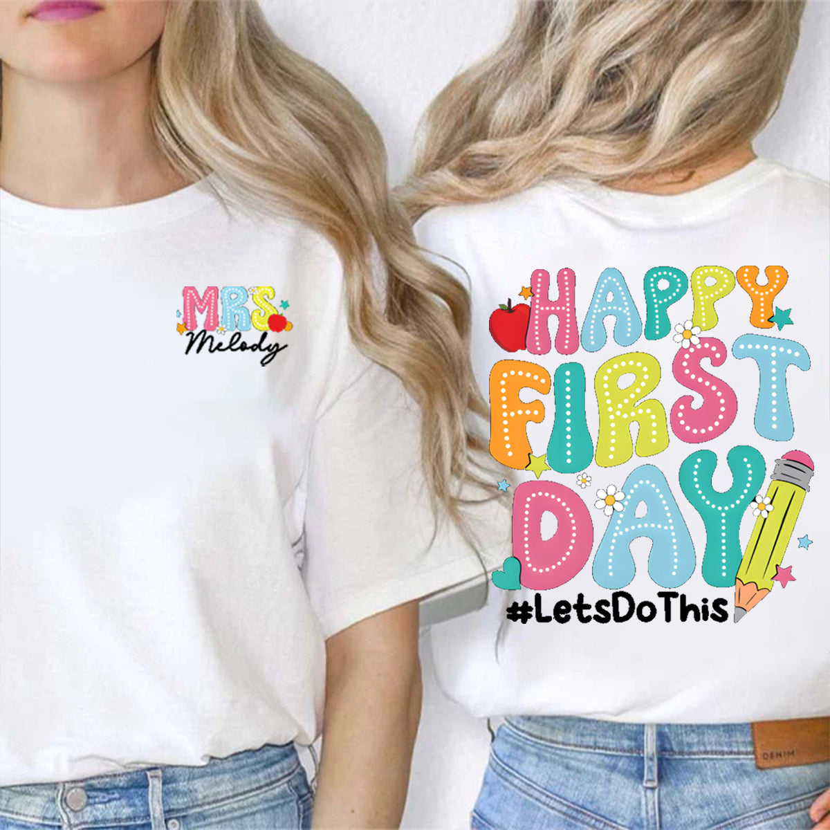 Personalized Name Happy First Day Let's Do This Double Printed T-shirt
