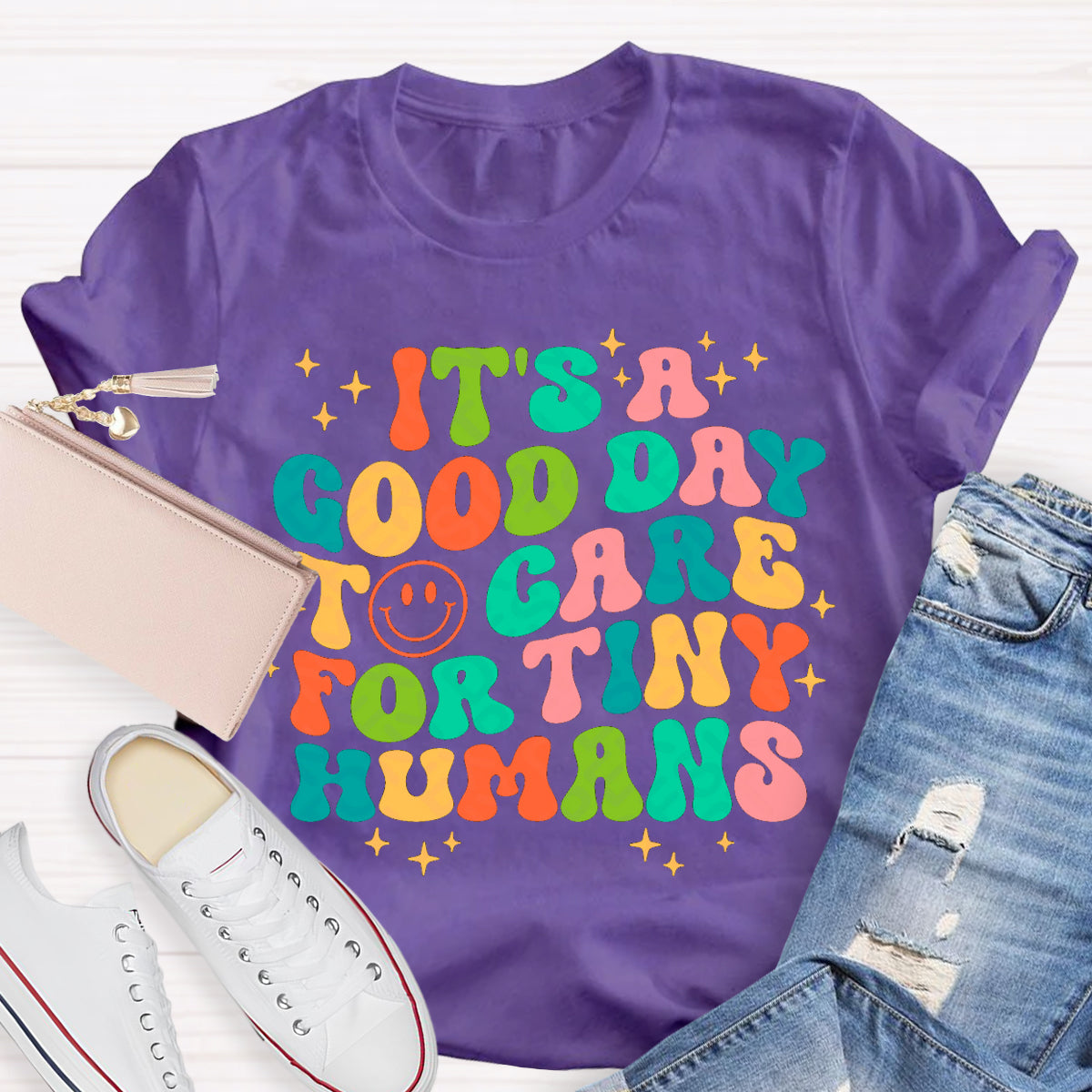 Good Day For To Care Tiny Humans Teacher T-Shirt