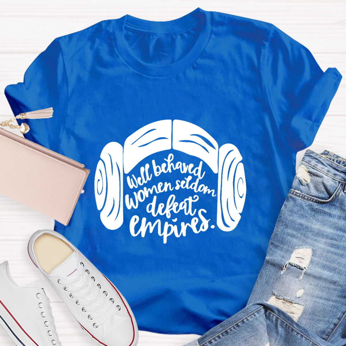 Well Behaved Women Seldom Defeat Empires Teacher T-Shirt