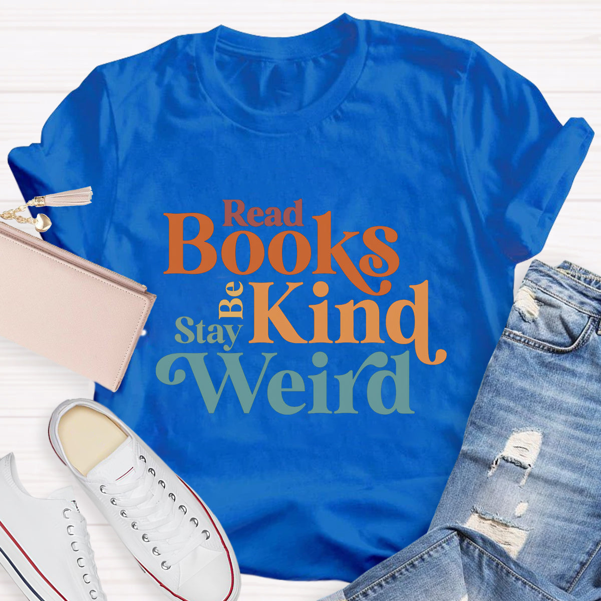 Read Books Be Kind Stay Weird T-Shirt