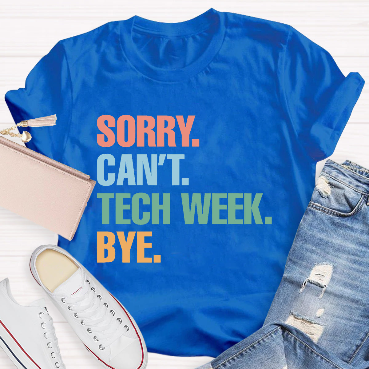 Sorry Can't Tech Week Bye Teacher T-Shirt