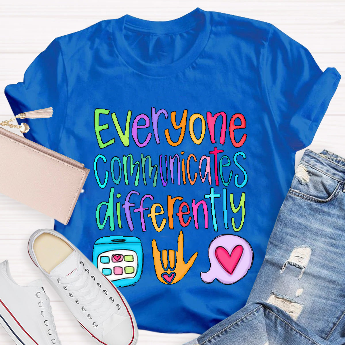 Everyone Communicates Differently Teacher T-Shirt