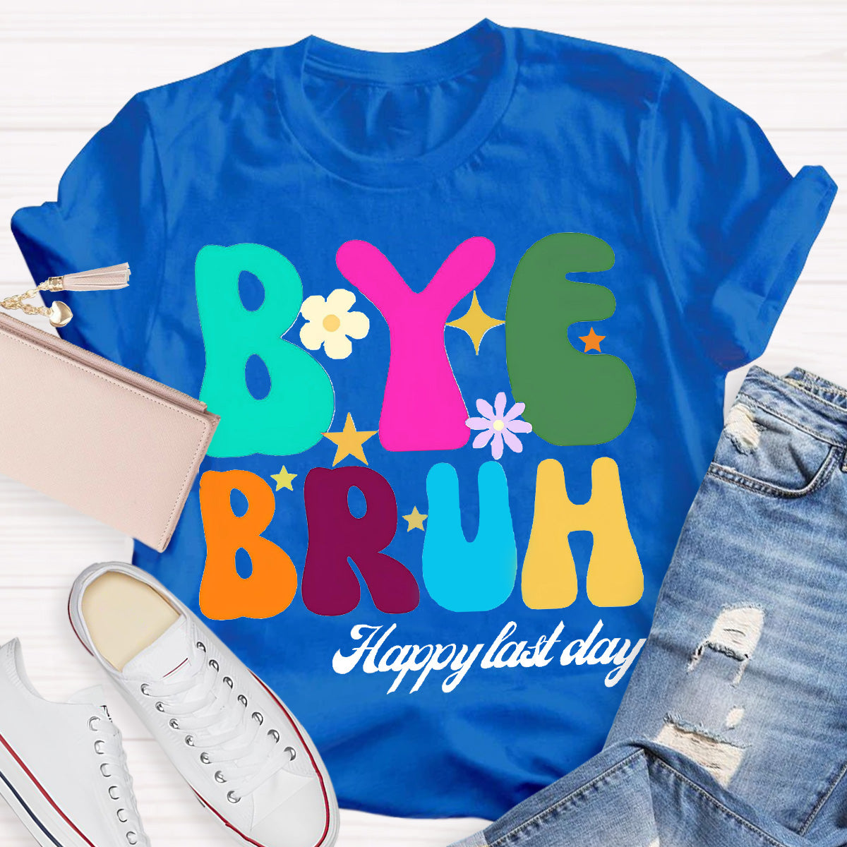 Bye Bruh  Happy Last Day Teacher T-Shirt