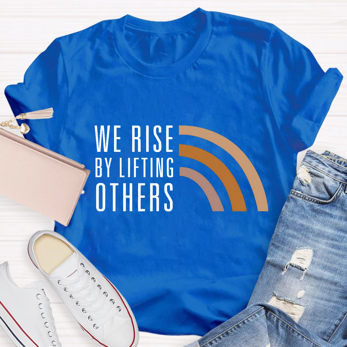 We Rise By Lifting Others T-Shirt