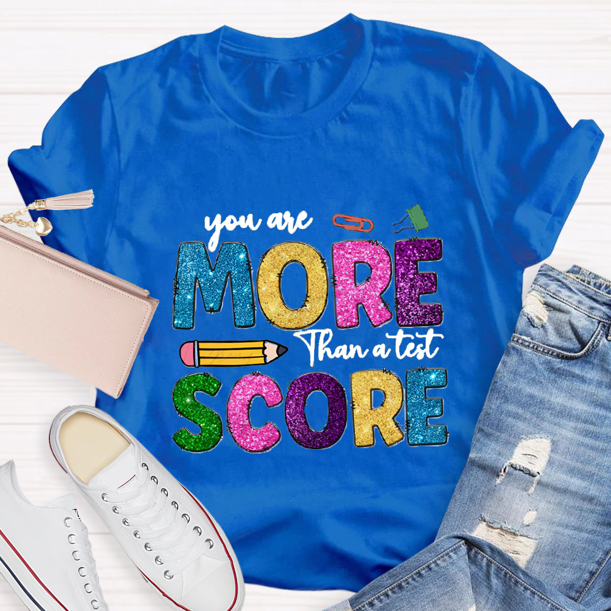 You Are More Than A Test Score Teacher T-Shirt