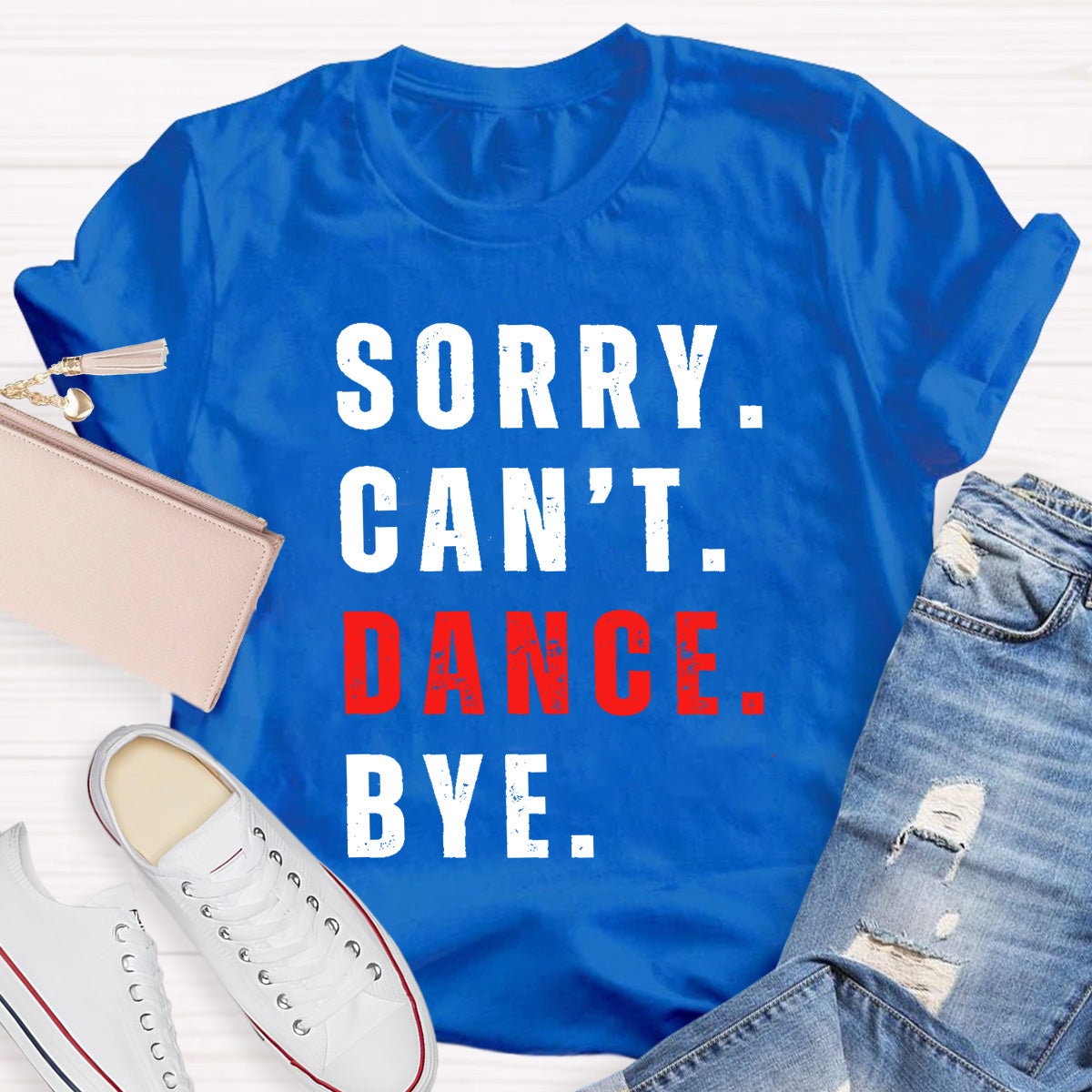 Sorry Can't Dance Bye Teacher T-Shirt