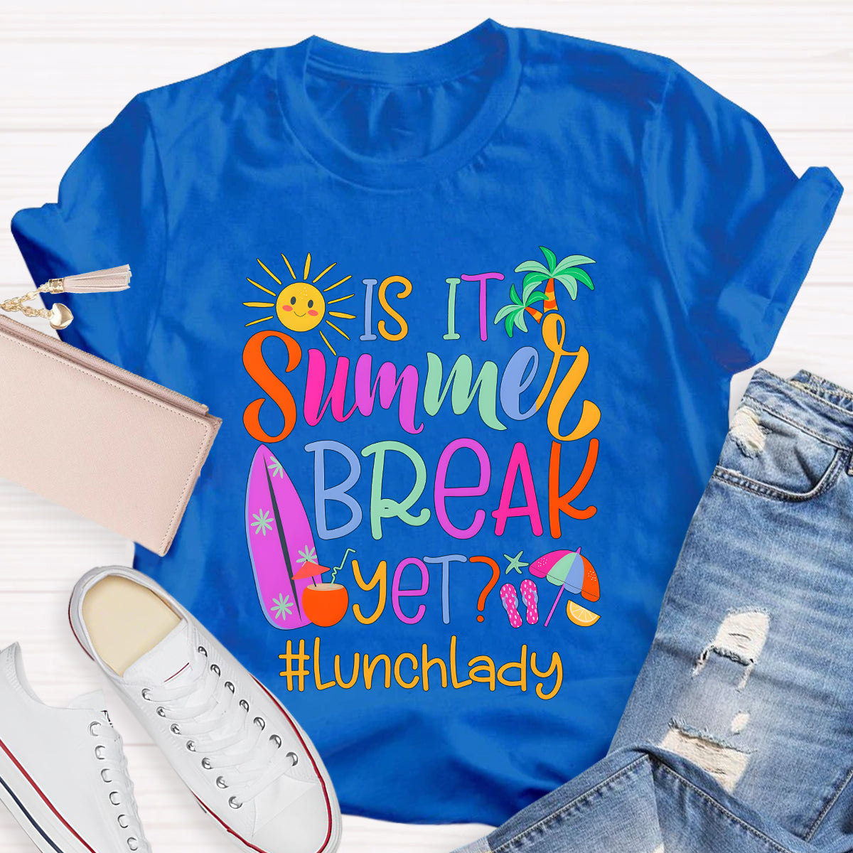 Personalized Position Is It Summer Break Yet  Teacher T-Shirt
