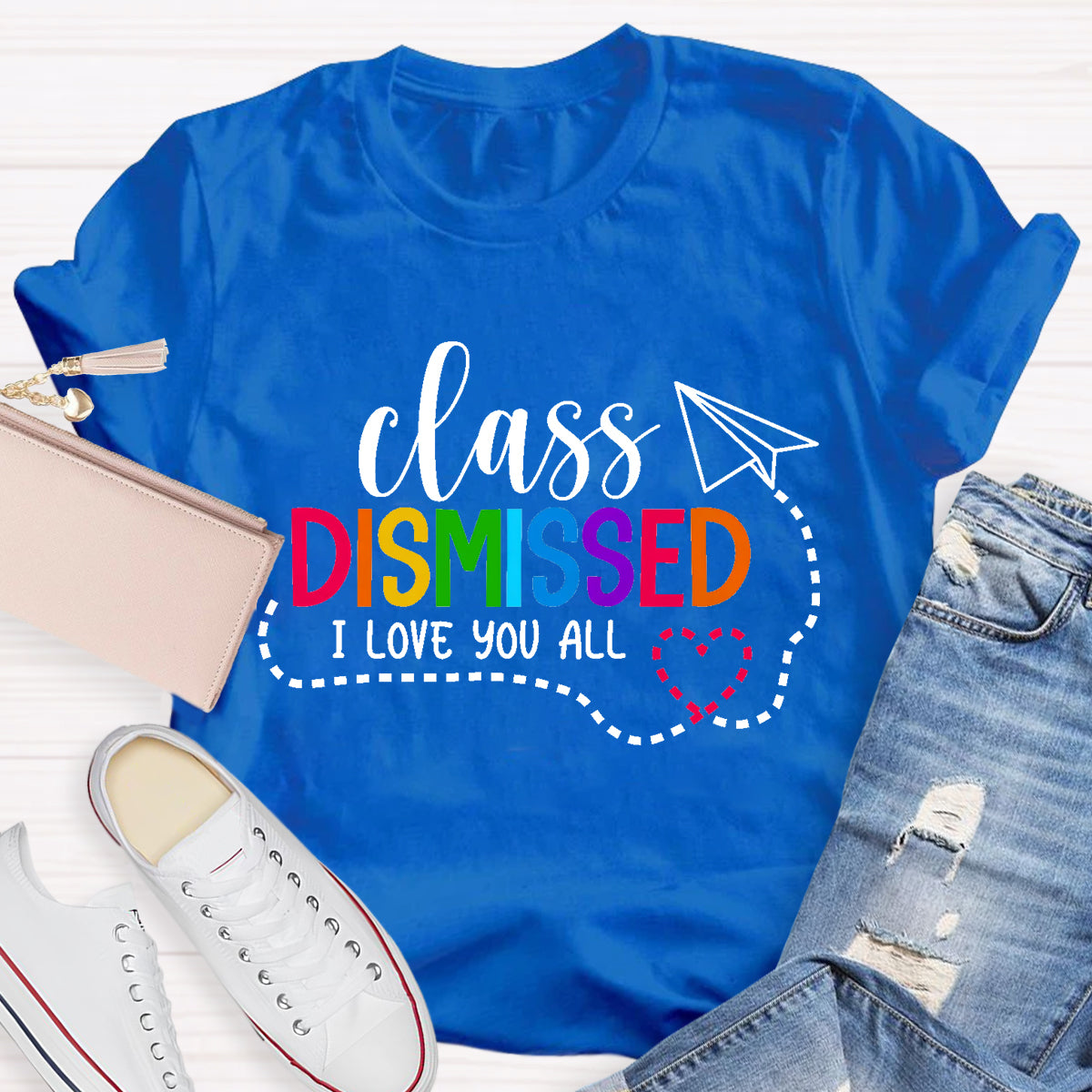 Class Dismissed I Love You All Teacher T-Shirt