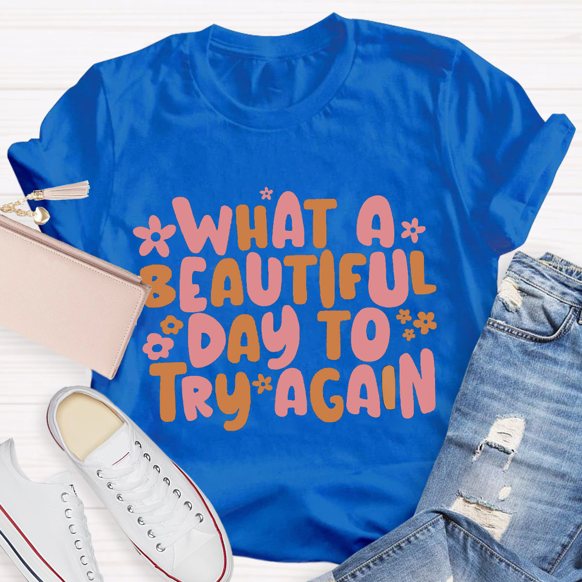 What A Beautiful Day To Try Again Teacher T-Shirt