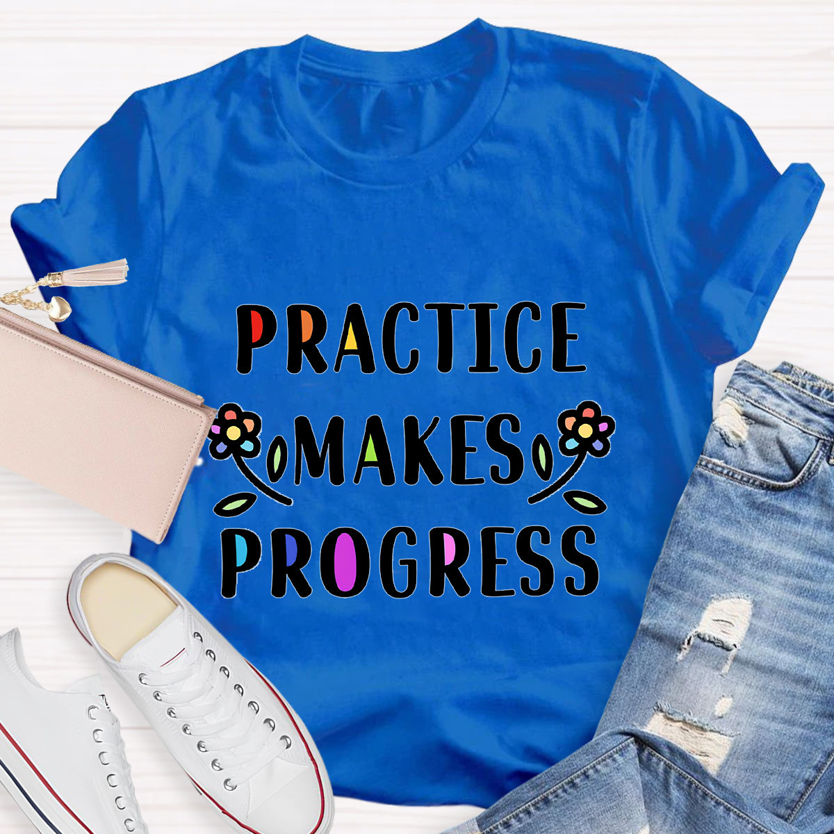 Rainbow Flower Practice Makes Progess T-Shirt