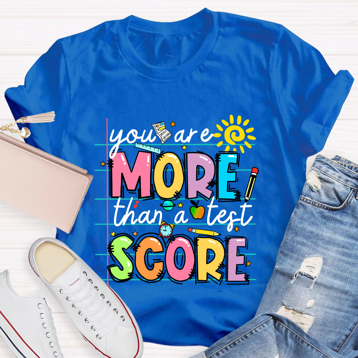 Your More Than A Test Score T-Shirt