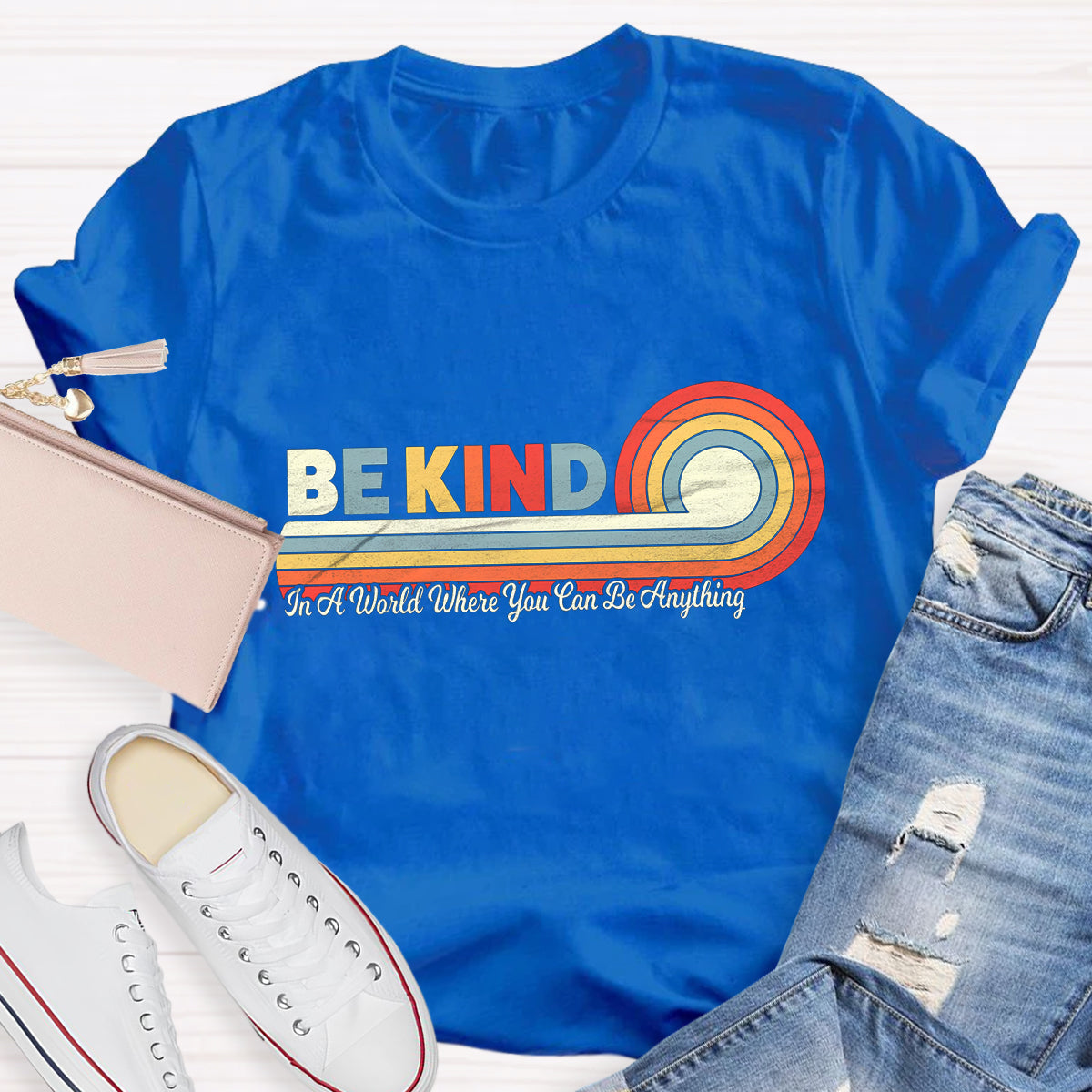 In A World Where You Can Be Anything Shirt, Be Kind Rainbow T-Shirt