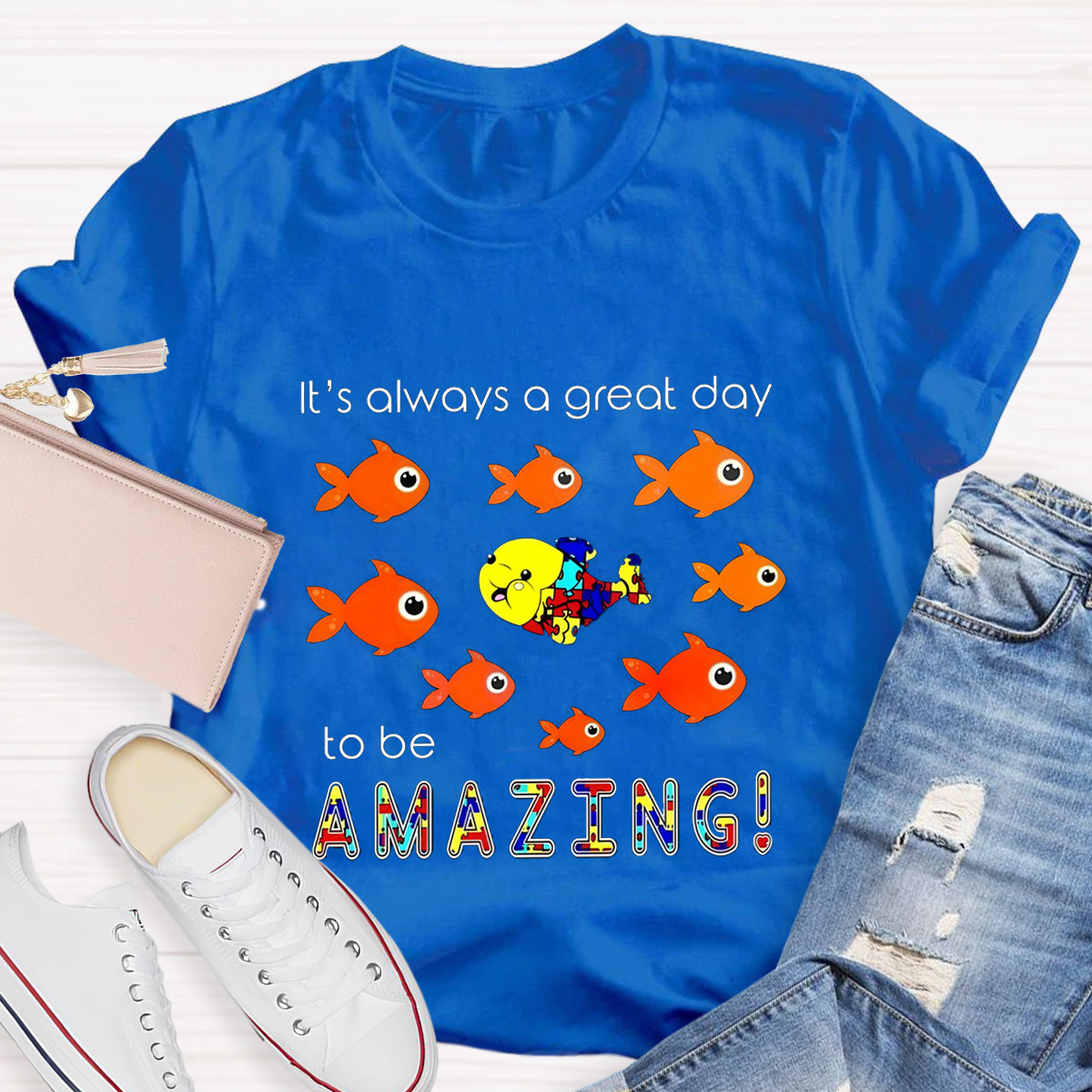 It's Always A Great Day To Be Amazing T-Shirt