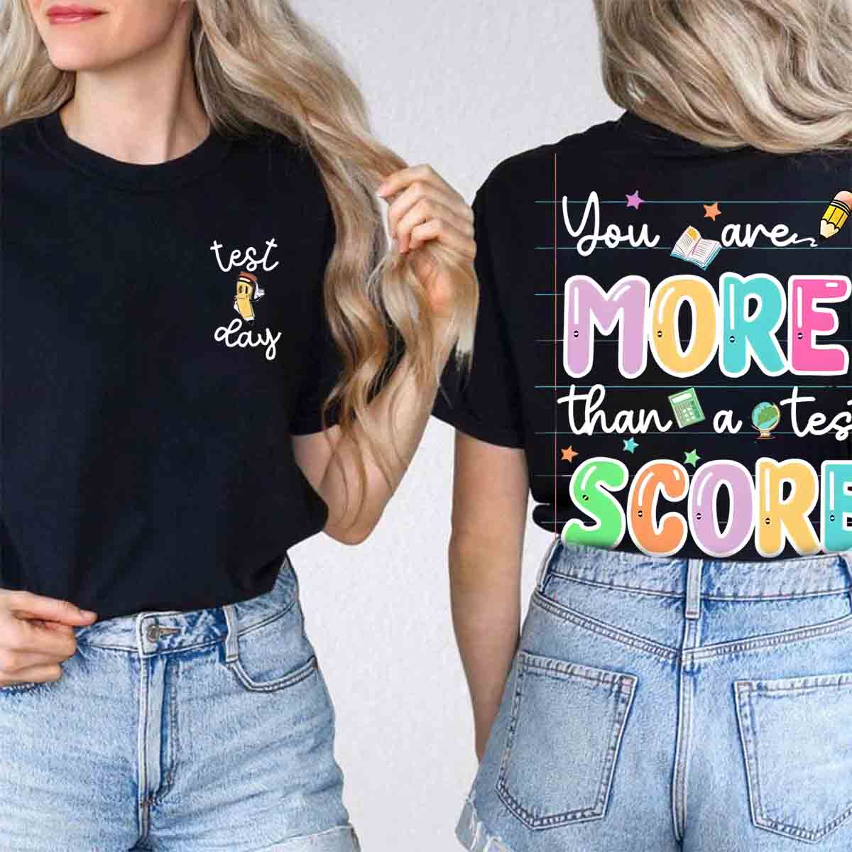 Test Day You Are More Than A Test Score Double Printed T-shirt