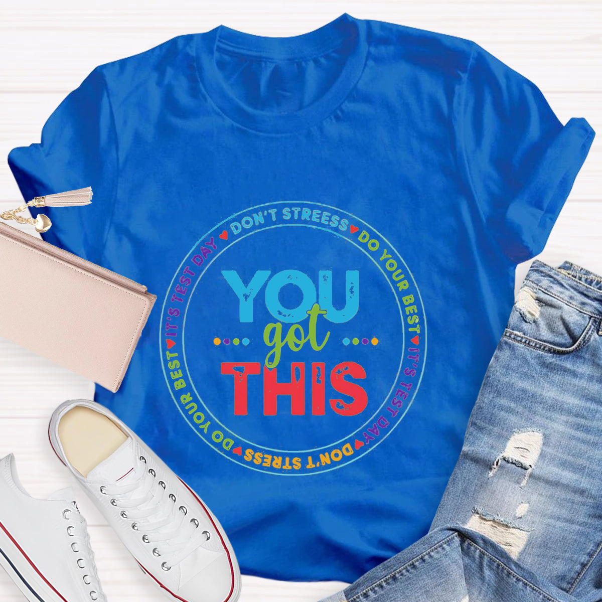You Got This Don'T Stress Do Your Best T-Shirt
