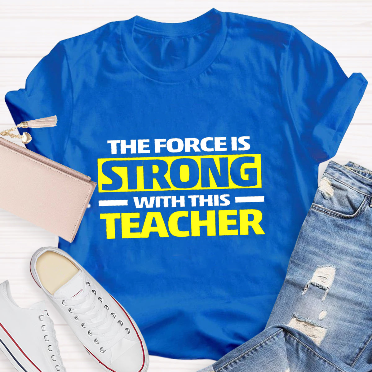The Force Strong With This Teacher T-Shirt