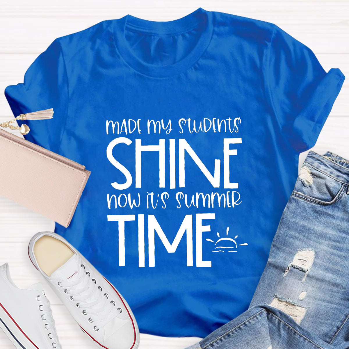 Made My Students Shine Now It's Summer Time Teacher T-Shirt