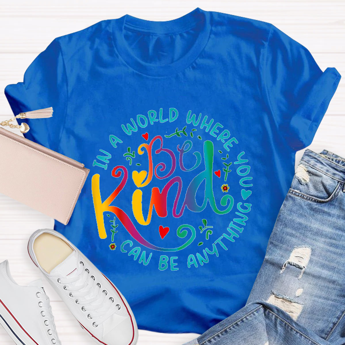 In A World You  Can Be Anything Teacher T-Shirt