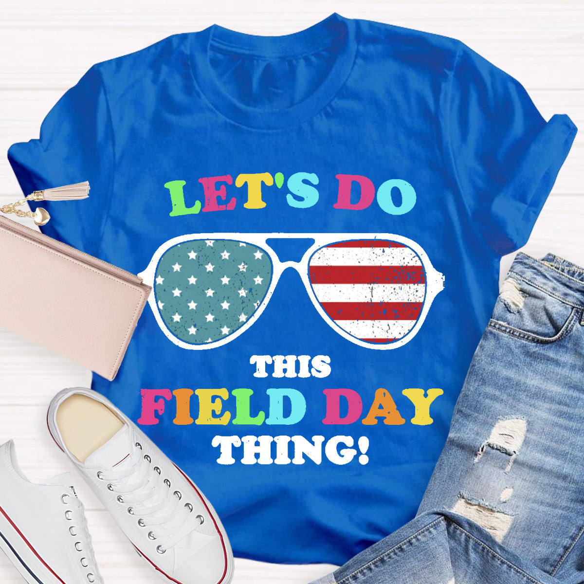 Let's Do This Field Day Thing Sunglasses Teacher T-Shirt