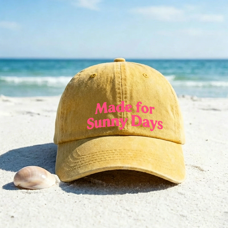 Made for Sunny Days Baseball Hat