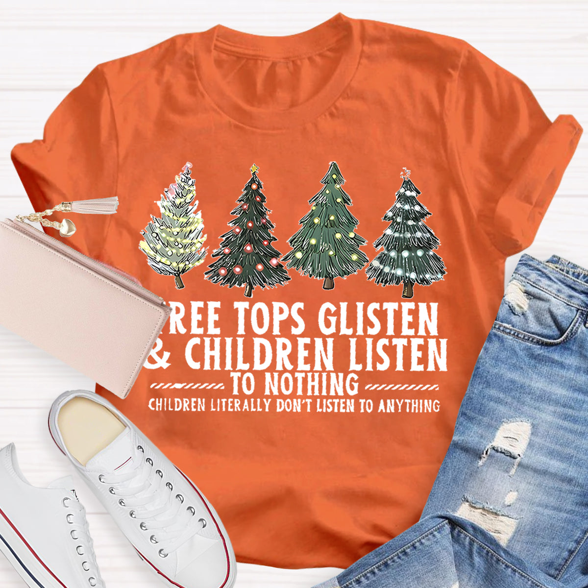 Tree Tops Glisten And Children Listen To Nothing  Christmas Tree T-shirt
