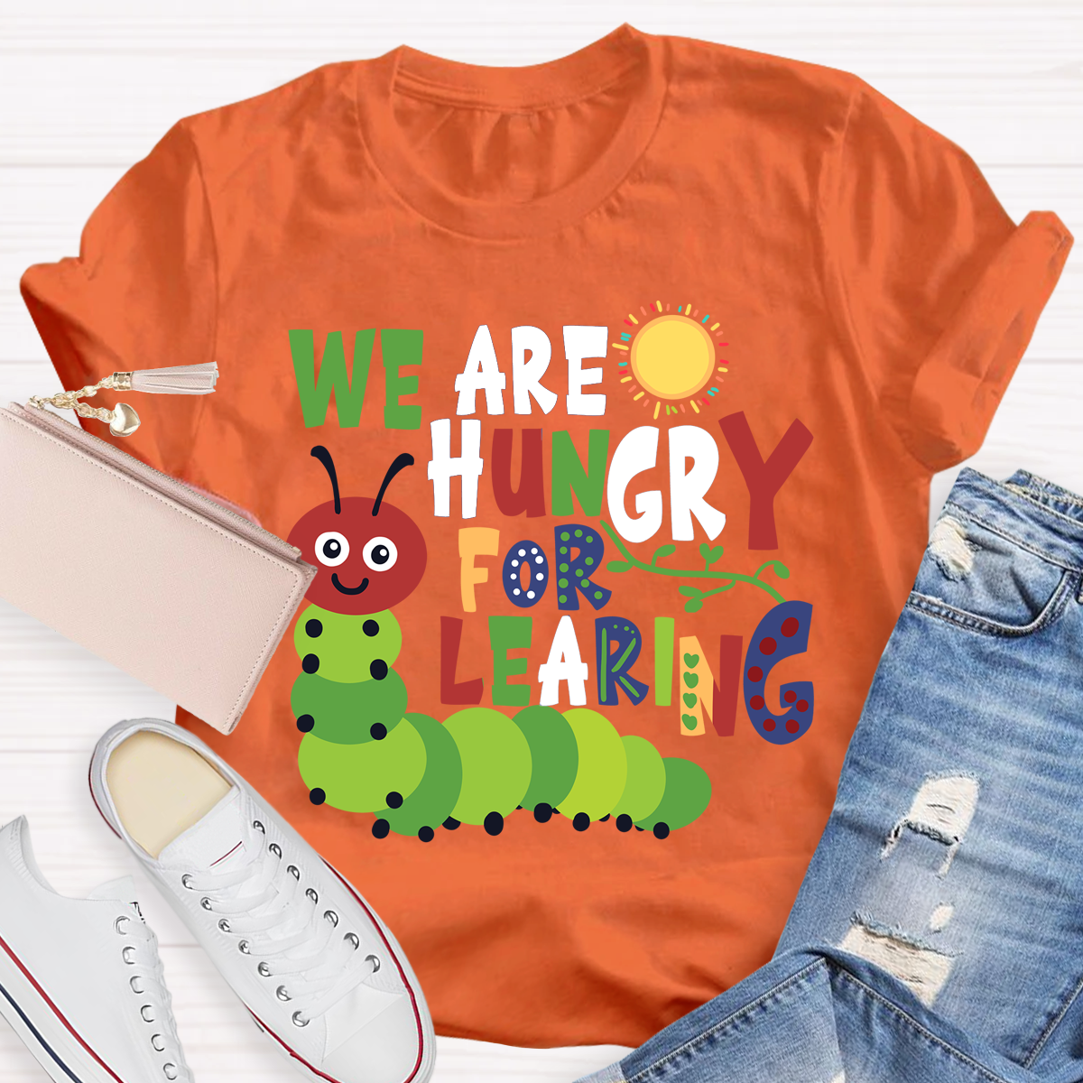 We Are Hungry For Learning Sunshine Caterpillar Teacher T-Shir