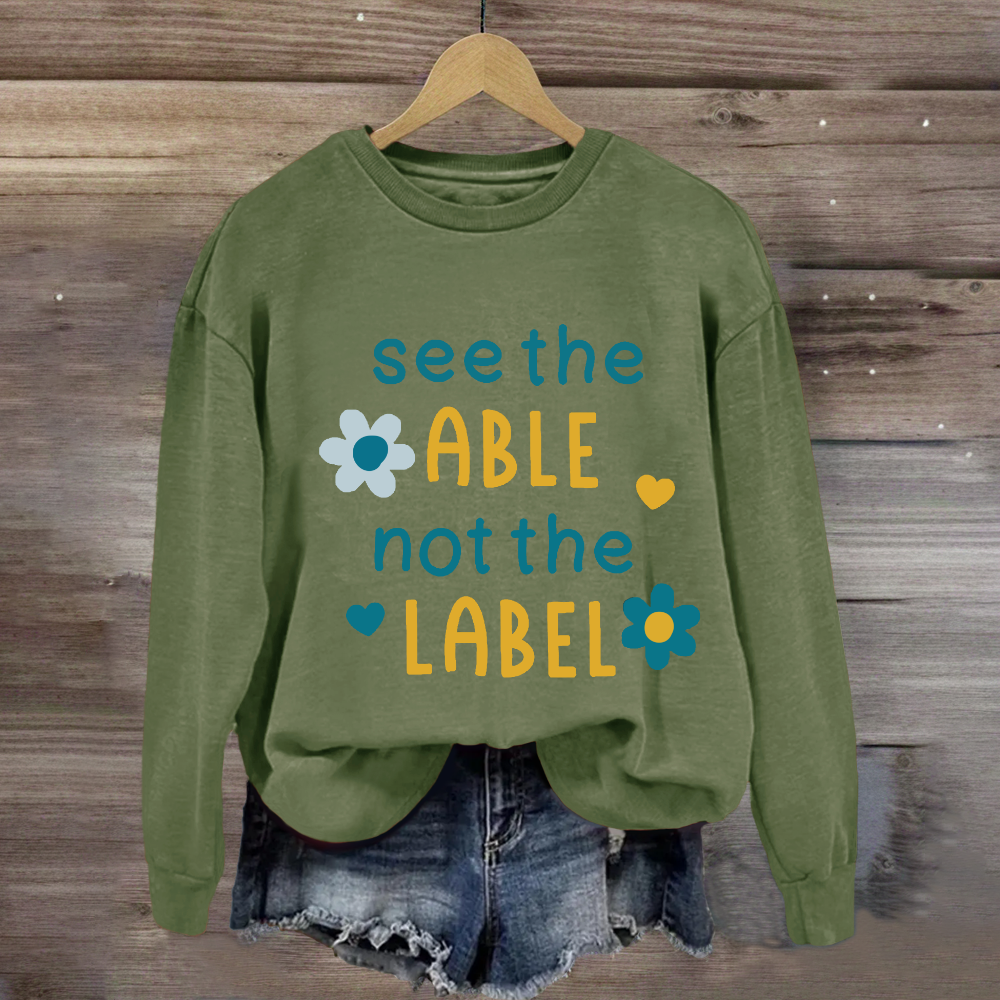 See The Able Not the Label Flower Sweatshirt