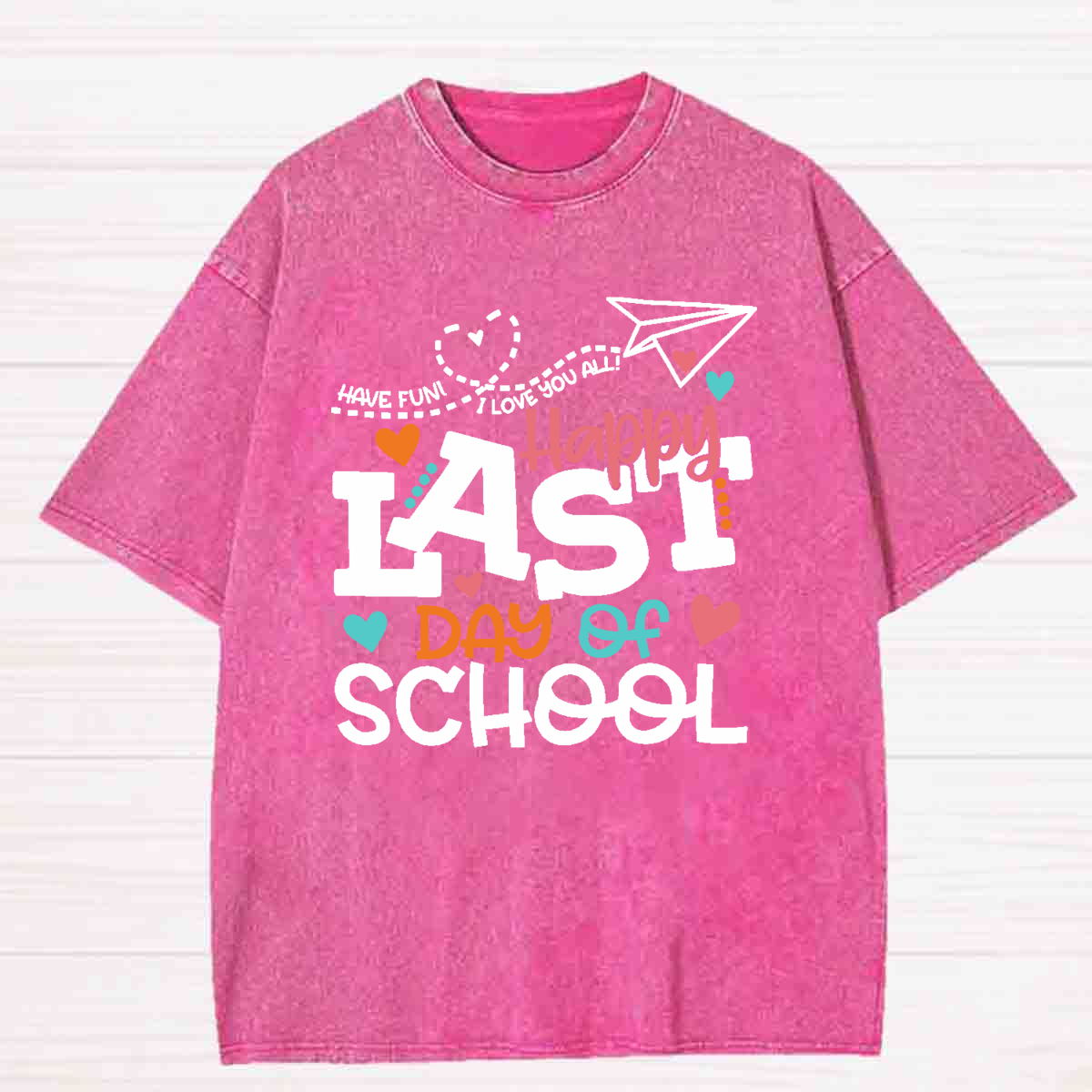 Have Fun Happy Last Day Of School Washed T-shirt